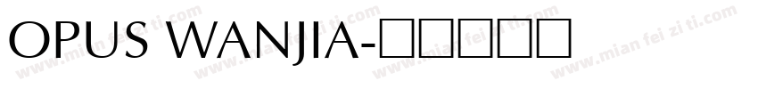 OPUS WANJIA字体转换